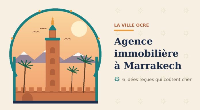 Agence immobilière à Marrakech : 6 idées reçues qui coûtent cher, et ce qu’un vrai professionnel change
